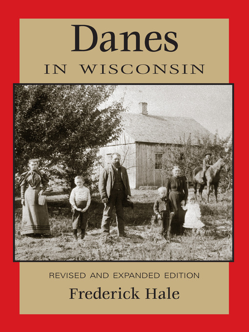 Title details for Danes in Wisconsin by Frederick Hale - Available
